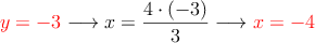 \textcolor{red}{y=-3} \longrightarrow x = \frac{4 \cdot (-3)}{3}  \longrightarrow \textcolor{red}{x =-4}