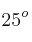 25^o