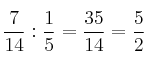  \frac{7}{14}: \frac{1}{5} = \frac{35}{14} = \frac{5}{2}