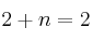 2  +n =2