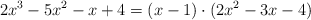2x^3-5x^2-x+4 = (x-1) \cdot (2x^2-3x-4)