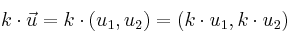 k \cdot \vec{u} = k \cdot (u_1,u_2)= (k \cdot u_1, k \cdot u_2)