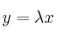 y = \lambda x