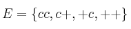 E=\{cc, c+, +c, ++\}