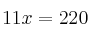 11x = 220 