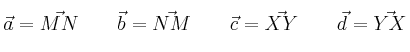 \vec{a} = \vec{MN} \qquad  \vec{b} = \vec{NM} \qquad  \vec{c} = \vec{XY} \qquad  \vec{d} = \vec{YX}