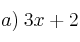 a) \: 3x+2