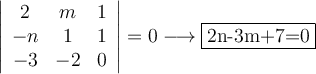 \left|
\begin{array}{ccc}
2 & m & 1 \\
-n & 1 & 1 \\
-3 & -2 & 0
\end{array}
\right|=0 \longrightarrow \fbox{2n-3m+7=0}
\left|
\begin{array}{ccc}
2 & m & 1 \\
-n & 1 & 1 \\
-3 & -2 & 0
\end{array}
\right|=0 \longrightarrow \fbox{2n-3m+7=0}